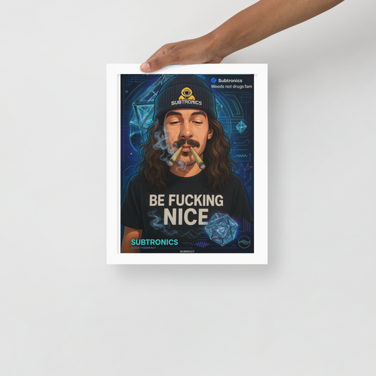SUBTRONICS – “Be F*cking Nice” Art Print (11x14")