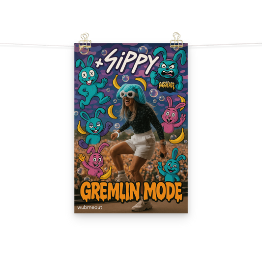 “Gremlin Mode: Live from the Pit” – 12x18 Sippy-Inspired Poster