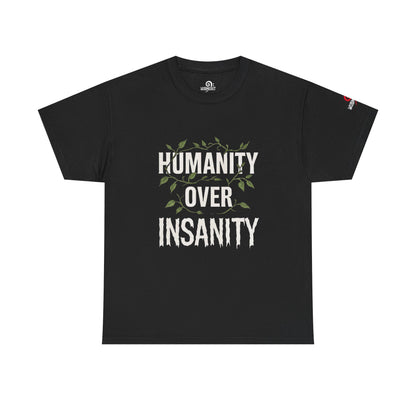 Humanity Over Insanity Tee