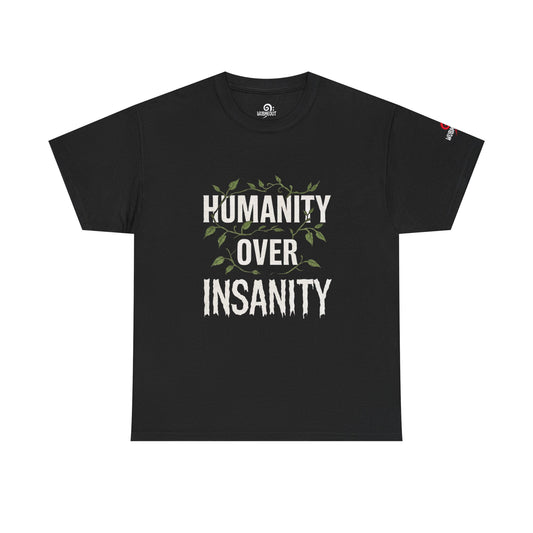 Humanity Over Insanity Tee