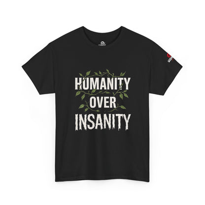 Humanity Over Insanity Tee