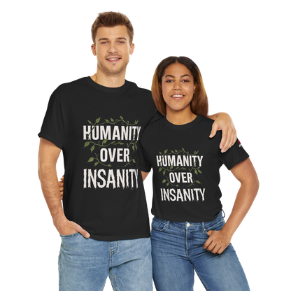 Humanity Over Insanity Tee