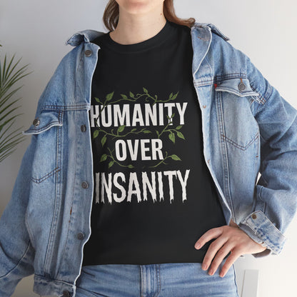 Humanity Over Insanity Tee