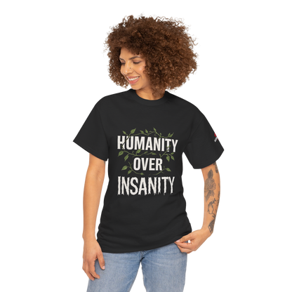 Humanity Over Insanity Tee