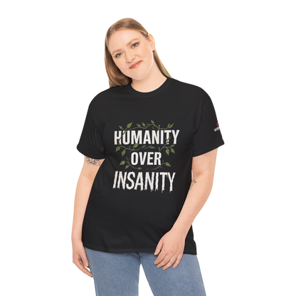 Humanity Over Insanity Tee