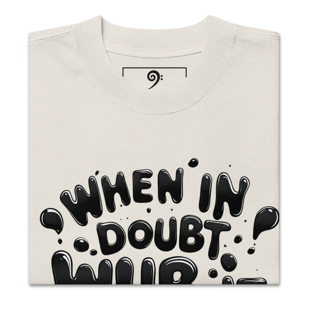 When in Doubt, Wub It Out Oversized Tee