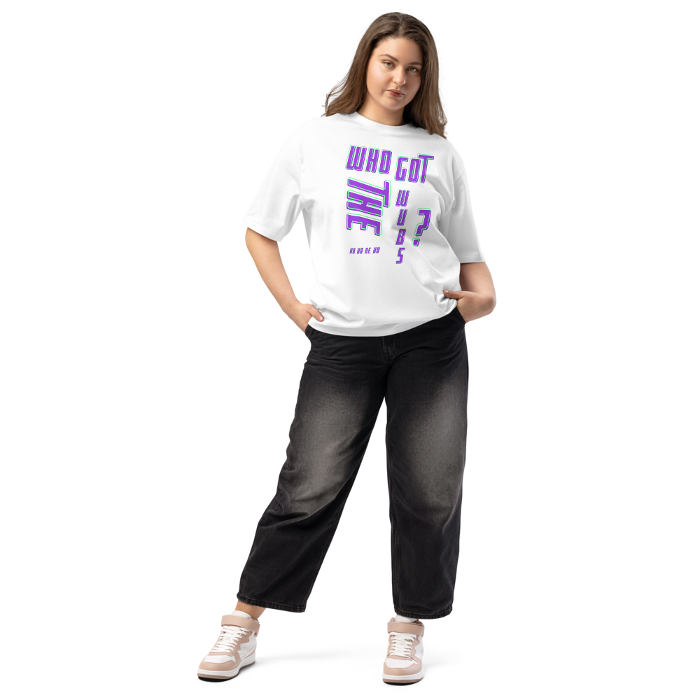 Who Got the Wubs? Oversized Tee – Wubaholics Edition