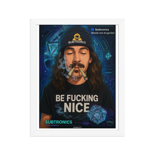 SUBTRONICS – “Be F*cking Nice” Art Print (11x14")