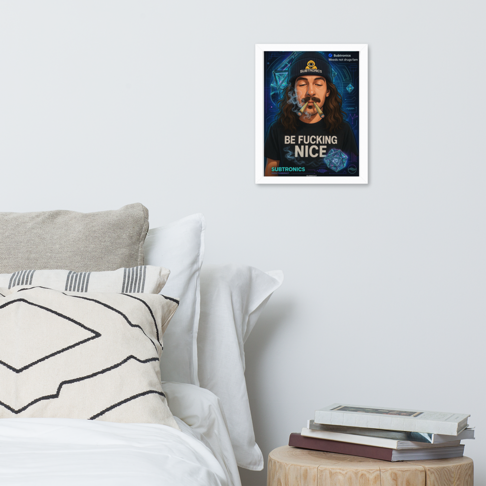 SUBTRONICS – “Be F*cking Nice” Art Print (11x14")
