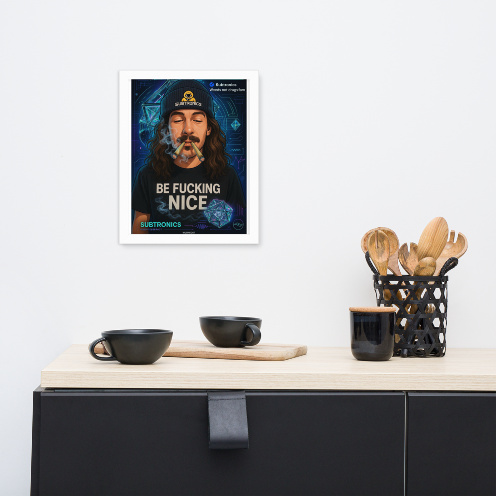SUBTRONICS – “Be F*cking Nice” Art Print (11x14")