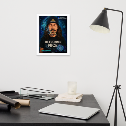 SUBTRONICS – “Be F*cking Nice” Art Print (11x14")
