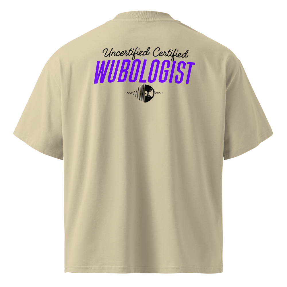Uncertified Certified Wubologist Oversized Tee
